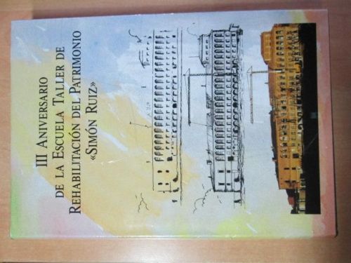 Portada del libro de III ANIVERSARIO DE LA ESCUELA TALLER DE REHABILITACIÓN DEL PATRIMONIO “SIMÓN RUIZ”